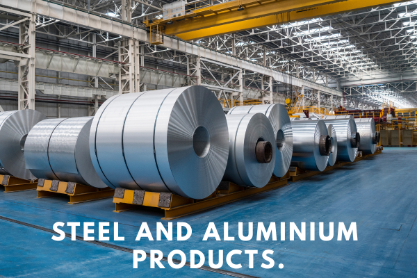 Steel and Aluminium products.